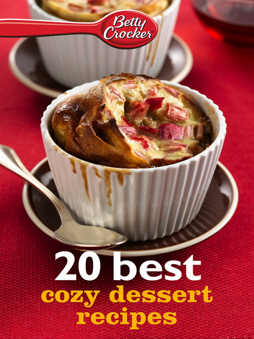 Title details for Betty Crocker 20 Best Cozy Dessert Recipes by Betty Crocker - Available